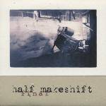 Half Makeshift : Final